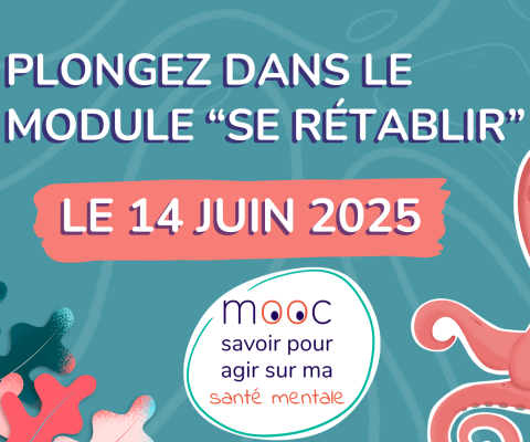Ouverture du MOOC "savoir pour agir sur ma santé mentale"
